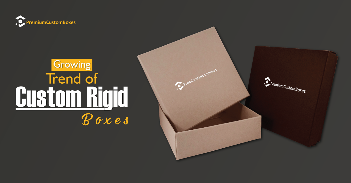 Growing Trend of Custom Rigid Boxes