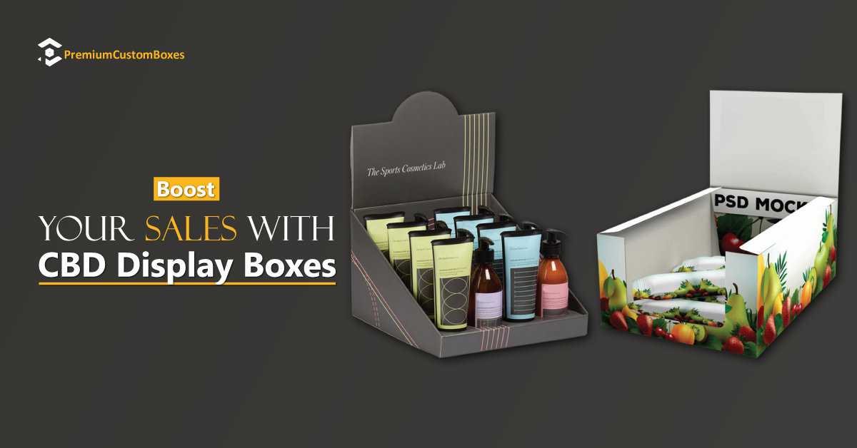 How to Boost Your Sales with CBD Display Boxes